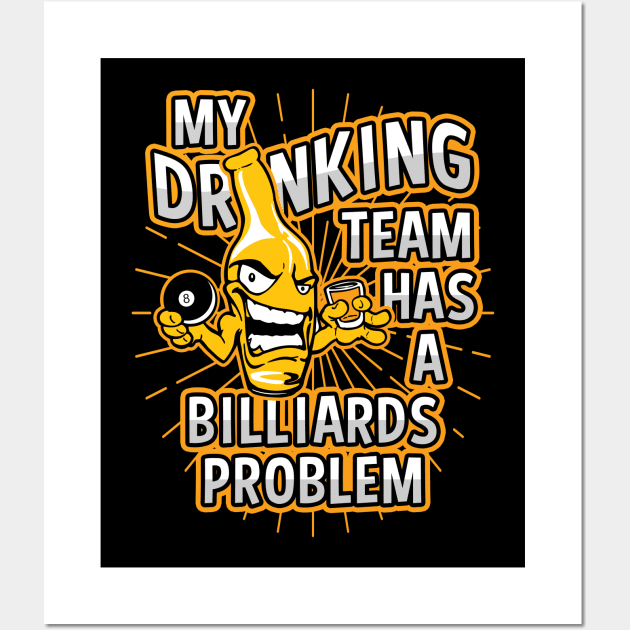 My Drinking Team Has A Pool Problem Wall Art by megasportsfan